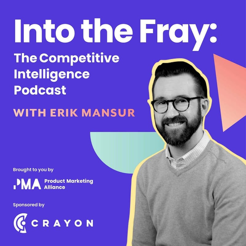 Into the Fray - The Competitive Intelligence Podcast