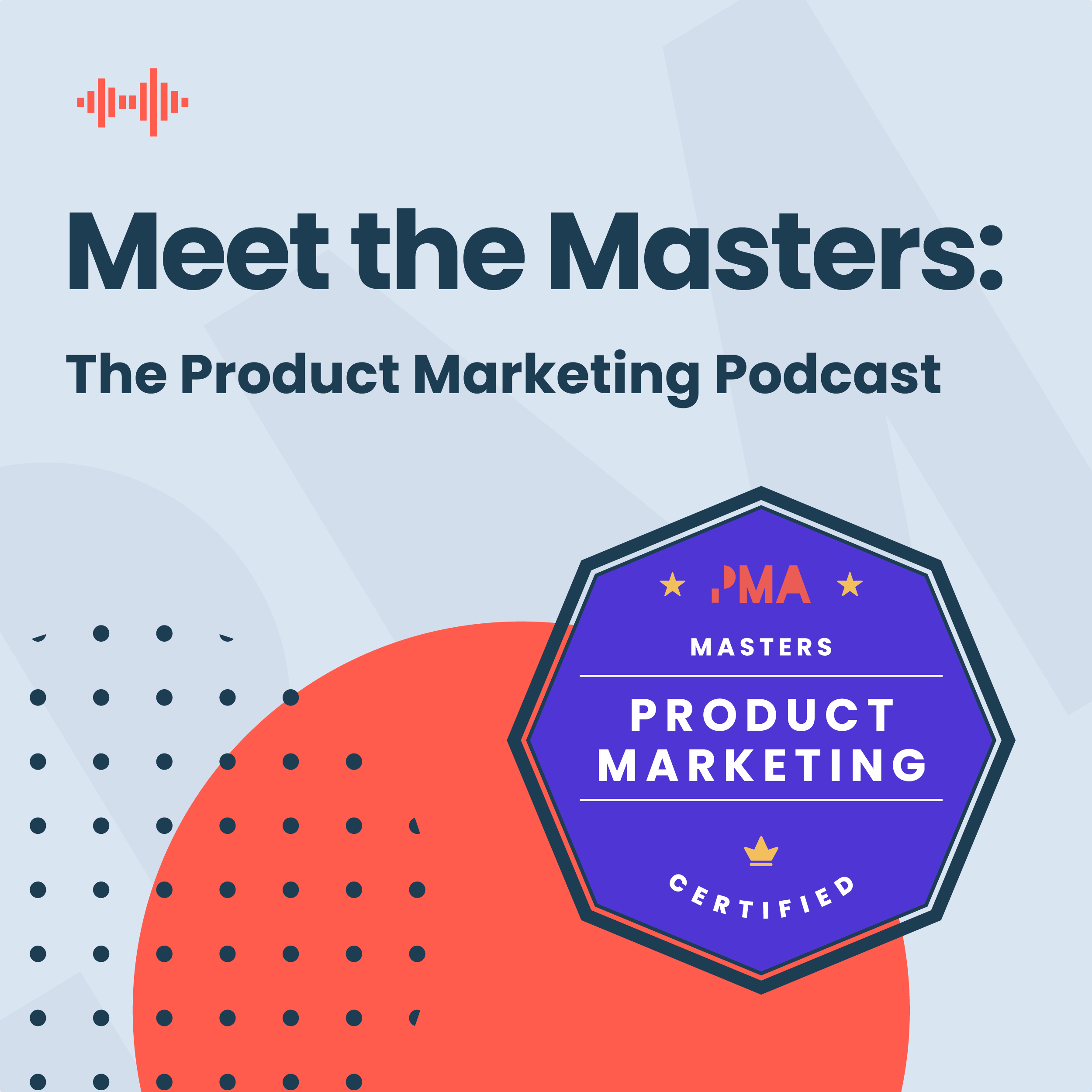 Meet the Masters: The Product Marketing Podcast